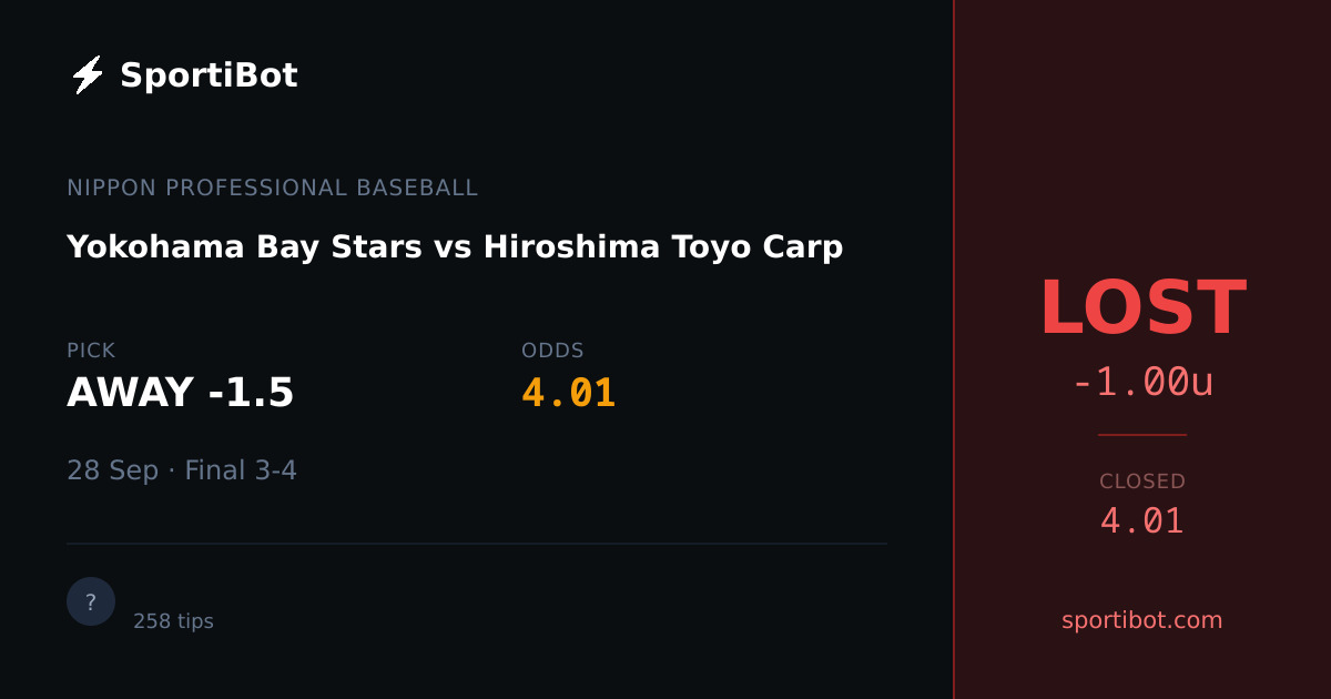 LOST: Yokohama Bay Stars vs Hiroshima Toyo Carp - AWAY -1.5 @ 4.01